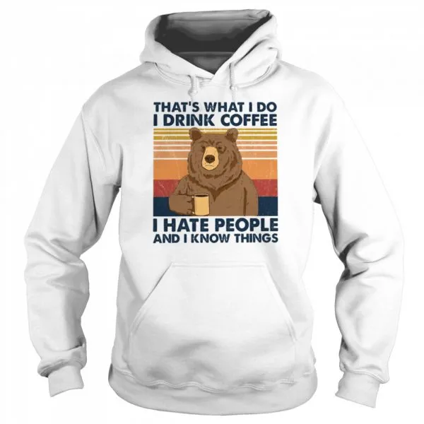Thats What I Do I Drink Coffee I Hate People And I Know Things Classic Mens T-shirt - Image 6