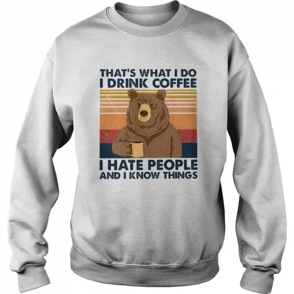 Thats What I Do I Drink Coffee I Hate People And I Know Things Classic Mens T-shirt - Image 5