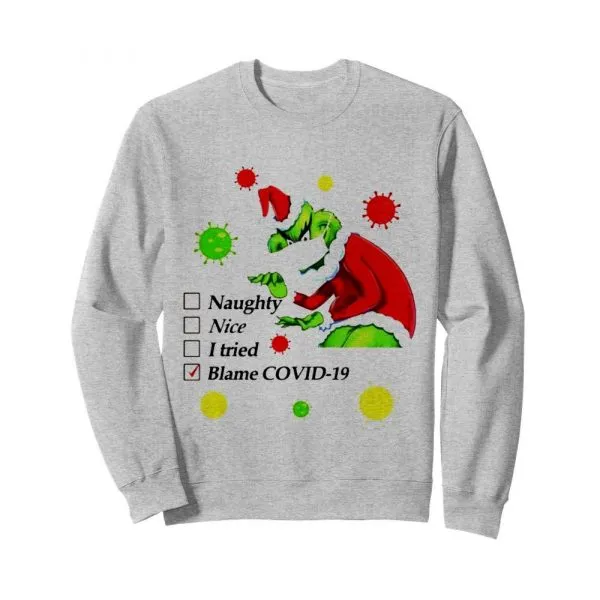 The Ginch face mask naught nice I tried blame Covid 19 Christmas shirt - Image 5