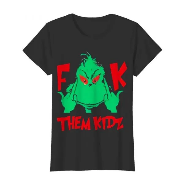The Grinch Fuck Them Kidz shirt - Image 3