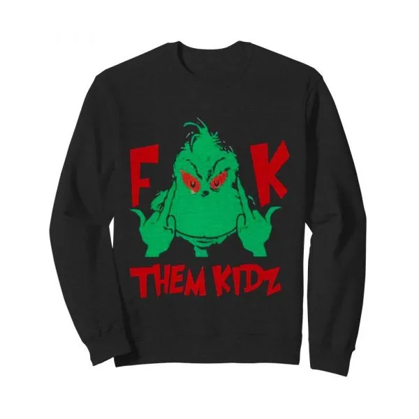 The Grinch Fuck Them Kidz shirt - Image 5