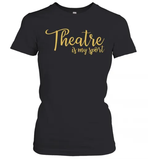 Theatre Is My Sport Drama T-Shirt Classic Mens T-shirt - Image 3