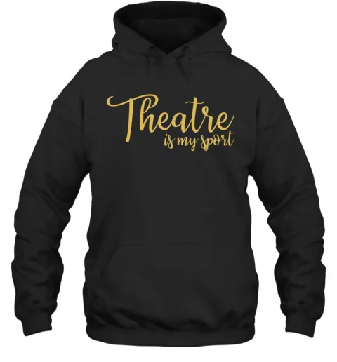 Theatre Is My Sport Drama T-Shirt Classic Mens T-shirt - Image 6