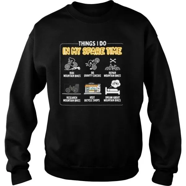 Things I Do In My Spare Time Ride Mountain Bikes shirt - Image 4