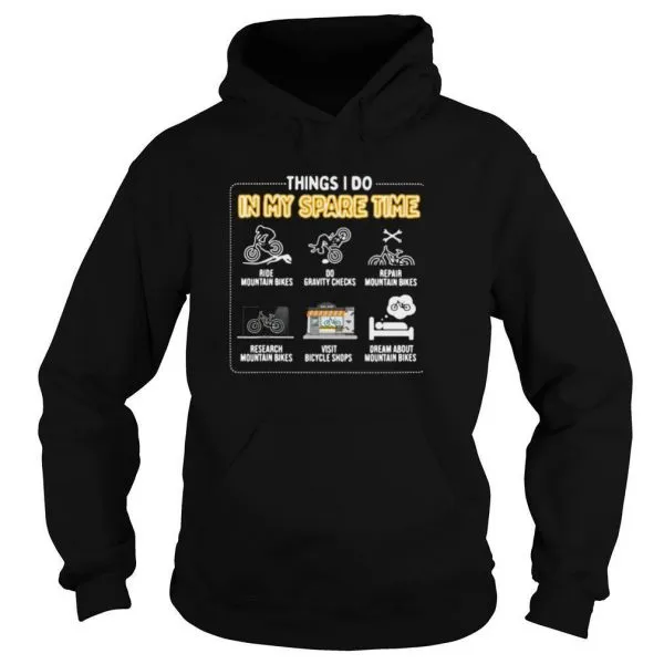 Things I Do In My Spare Time Ride Mountain Bikes shirt - Image 5