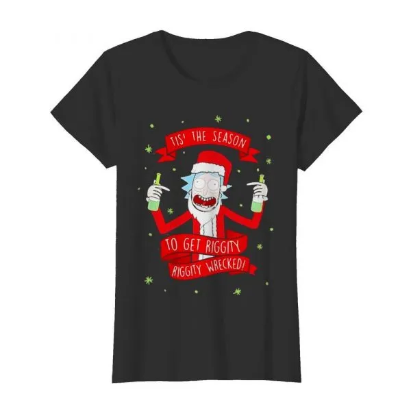Tis the season to get riggity riggity wrecked Rick and Morty shirt - Image 3
