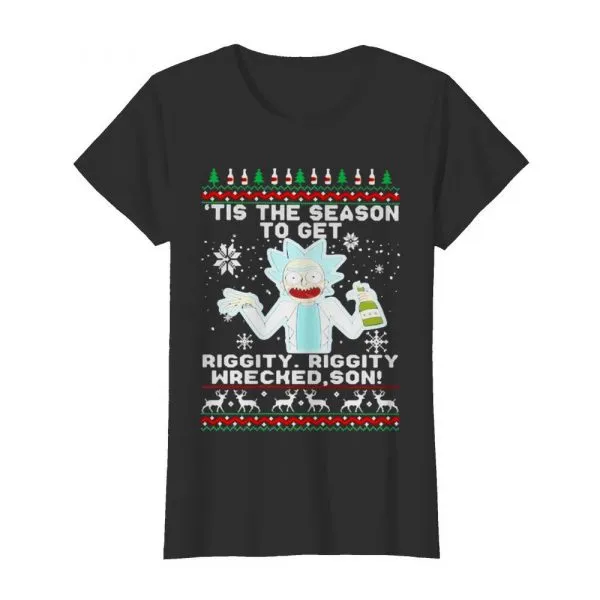 Tis the season to get riggity wrecked son Rick and Morty shirt - Image 3