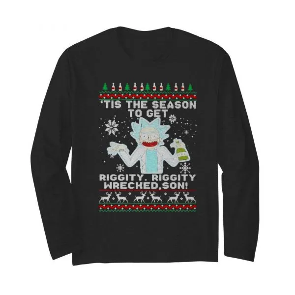 Tis the season to get riggity wrecked son Rick and Morty shirt - Image 4