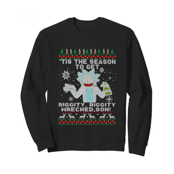 Tis the season to get riggity wrecked son Rick and Morty shirt - Image 5