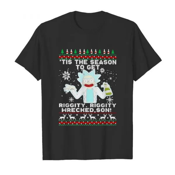 Tis the season to get riggity wrecked son Rick and Morty shirt - Image 2