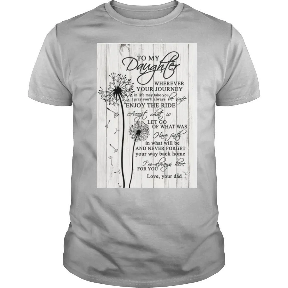 To My Daughter Wherever Your Journey In Life Canvas shirt
