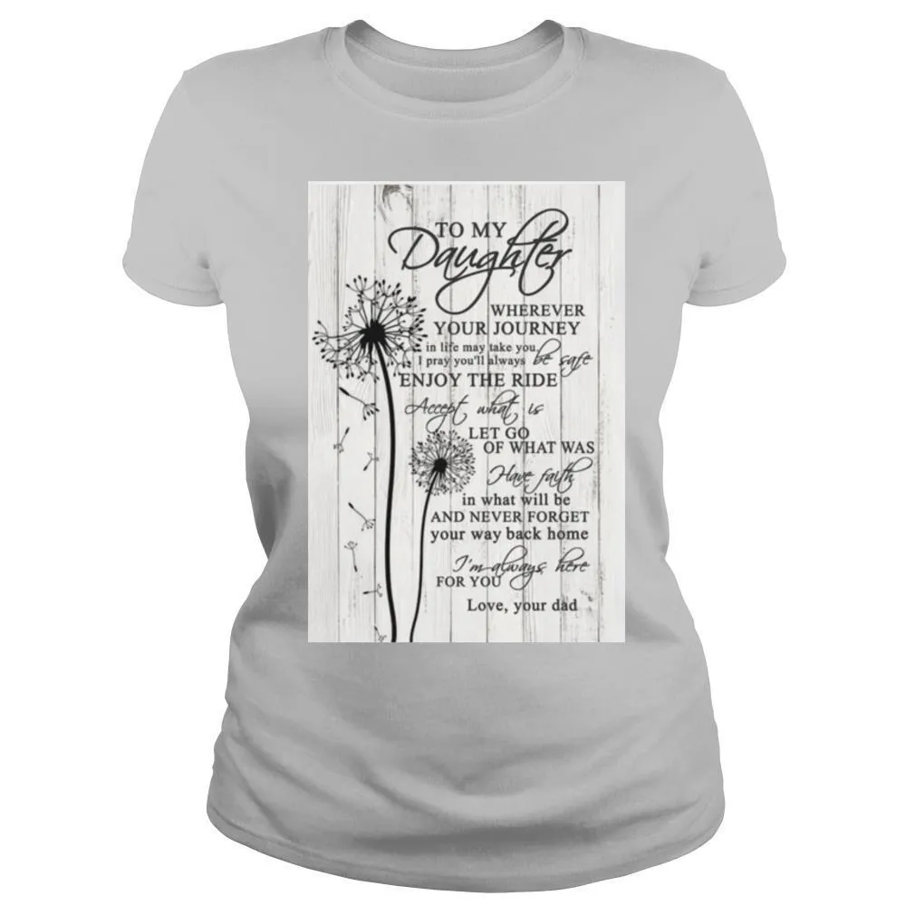 To My Daughter Wherever Your Journey In Life Canvas shirt - Image 2
