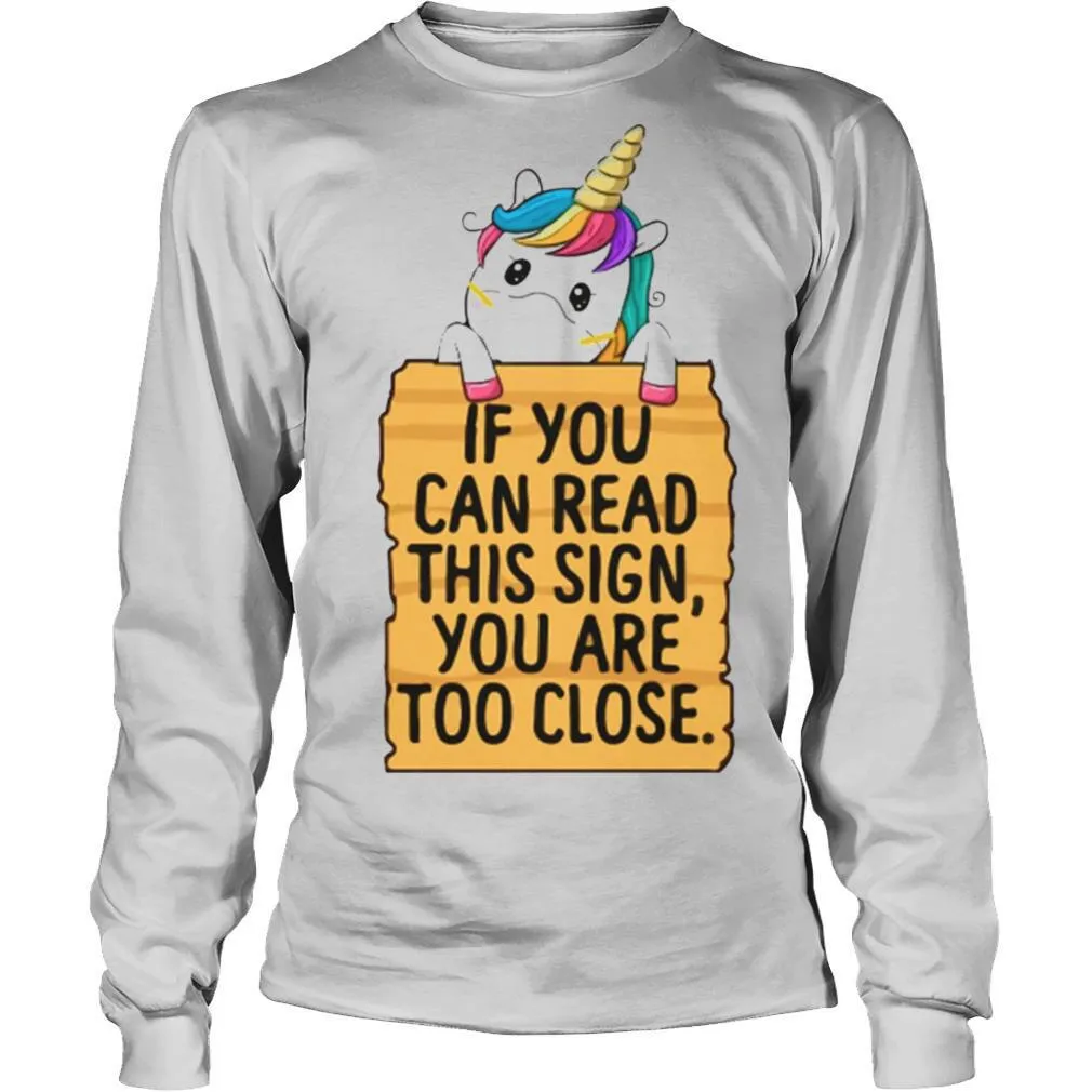 Unicorn If You Can Read This Sign You Are Too Close shirt - Image 3