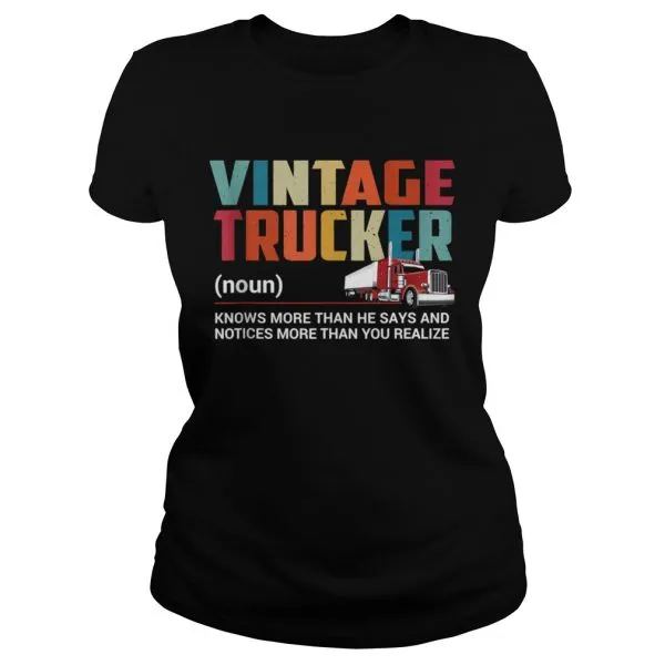 Vintage Trucker Know More Than He Says Truck Driver Unisex - Image 3