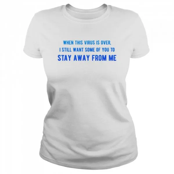 When This Virus Is Over I Still Want Some 2020 shirt - Image 2