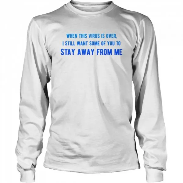 When This Virus Is Over I Still Want Some 2020 shirt - Image 3