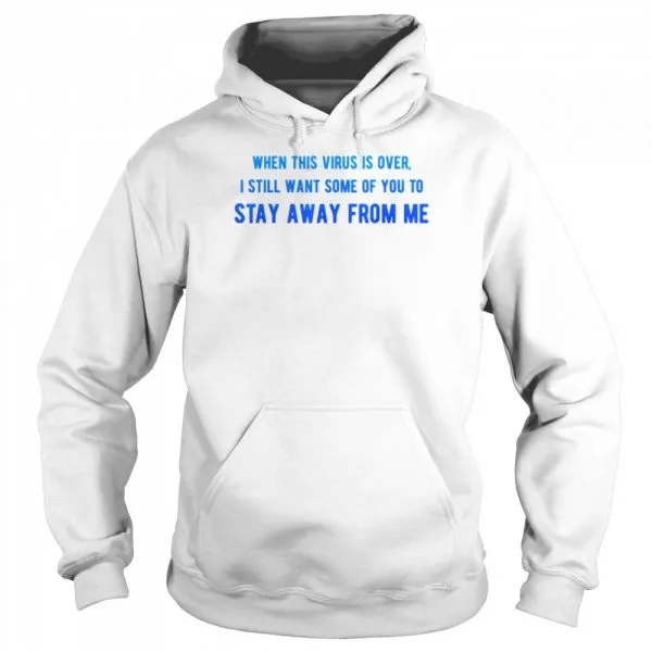 When This Virus Is Over I Still Want Some 2020 shirt - Image 5