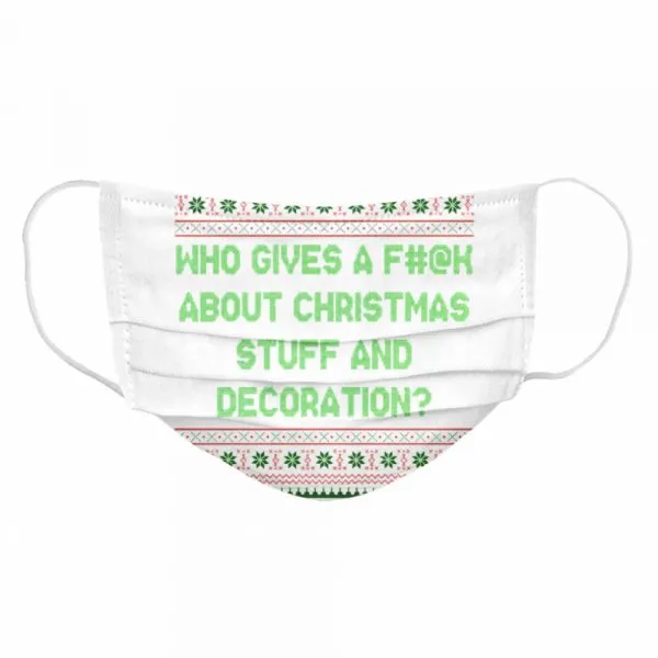 Who Gives A Fuck About Christmas Stuff And Decoration Classic Mens T-shirt - Image 7