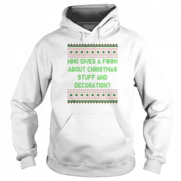 Who Gives A Fuck About Christmas Stuff And Decoration Classic Mens T-shirt - Image 6