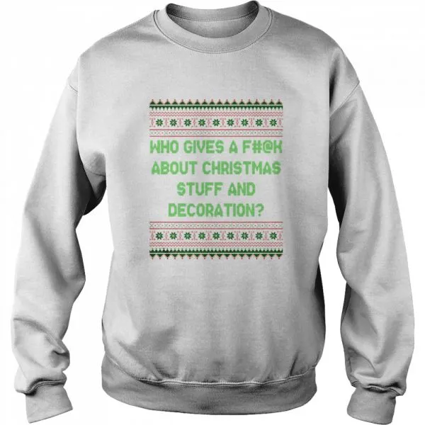 Who Gives A Fuck About Christmas Stuff And Decoration Classic Mens T-shirt - Image 5
