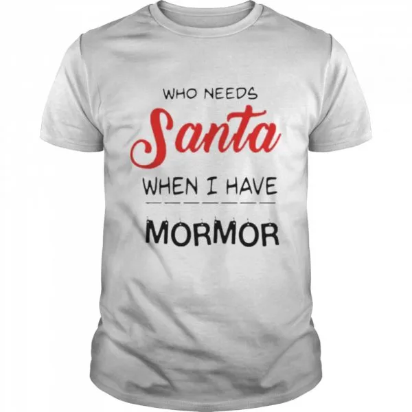 Who needs Santa when I have Mormor Christmas Classic Mens T-shirt - Image 2