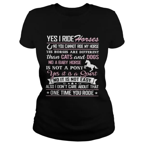 Yes I Ride Horses Yes It Is A Sport Not It Is Not Easy Unisex - Image 3