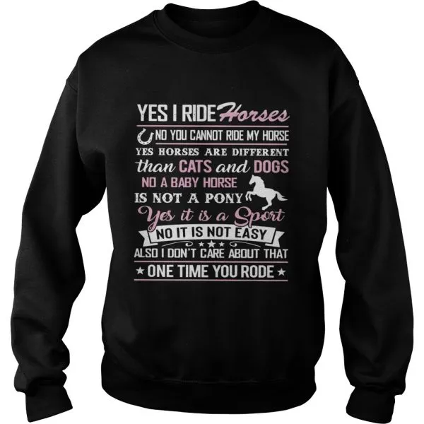 Yes I Ride Horses Yes It Is A Sport Not It Is Not Easy Unisex - Image 5
