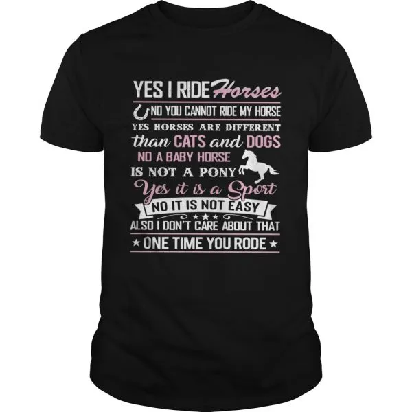 Yes I Ride Horses Yes It Is A Sport Not It Is Not Easy Unisex - Image 2