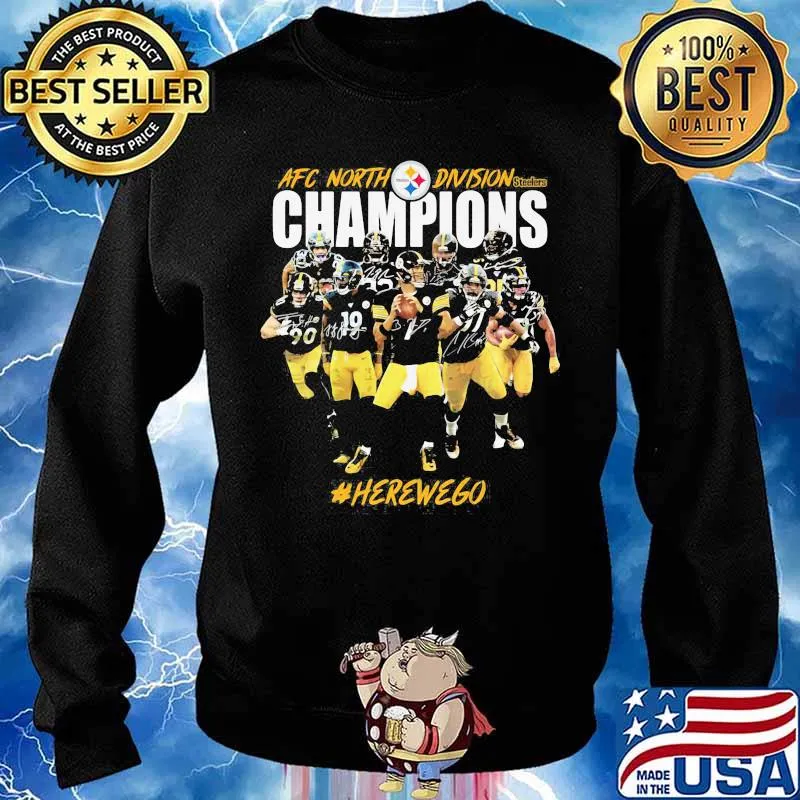 Afc North Division Champions Pittsburgh Steelers Here We Go Football Shirt Sweater
