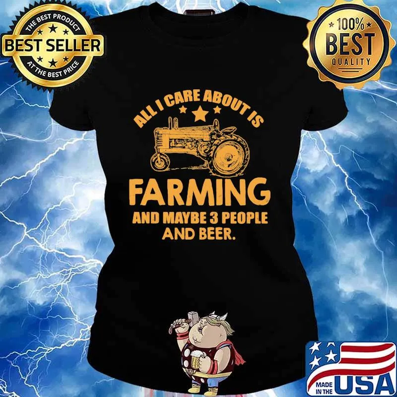 All I Care About Is Farming And Maybe 3 People And Beer Truck Shirt Ladies tee