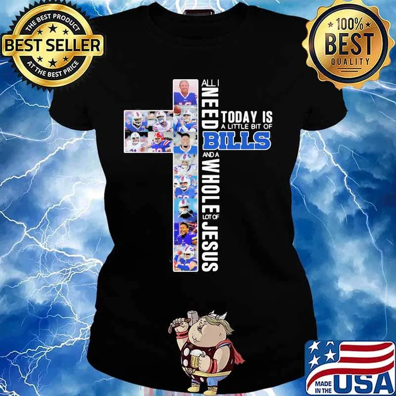 All I Need Today Is A Little Bit Of Bills And A Whole Lot Of Jesus Shirt Ladies tee
