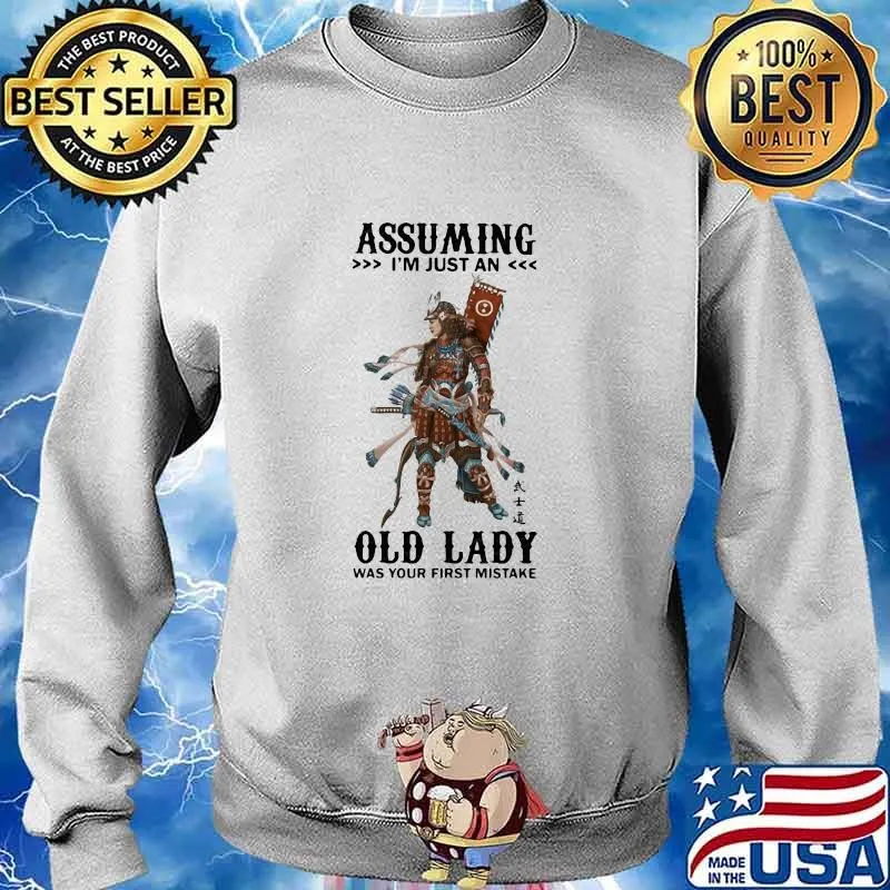 Assuming I'm just an old lady was your first mistake s Sweater