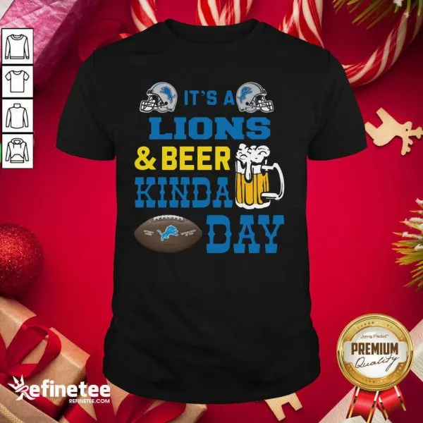 Attractive Its A Detroit Lions And Beer Kinda Day Shirt