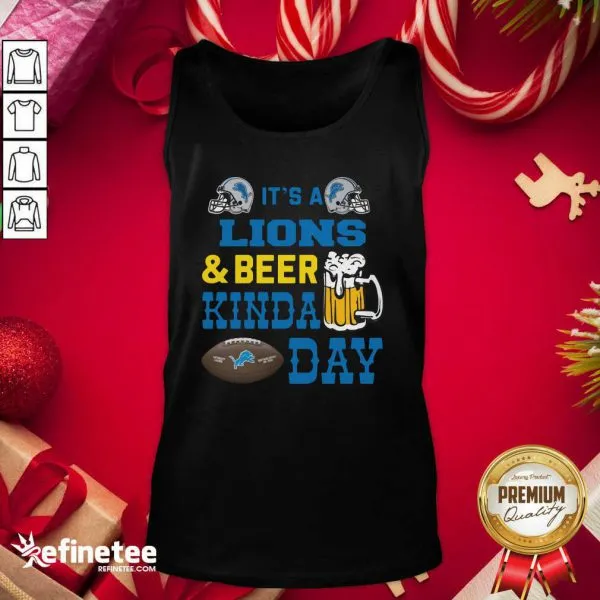Attractive Its A Detroit Lions And Beer Kinda Day Shirt - Image 3