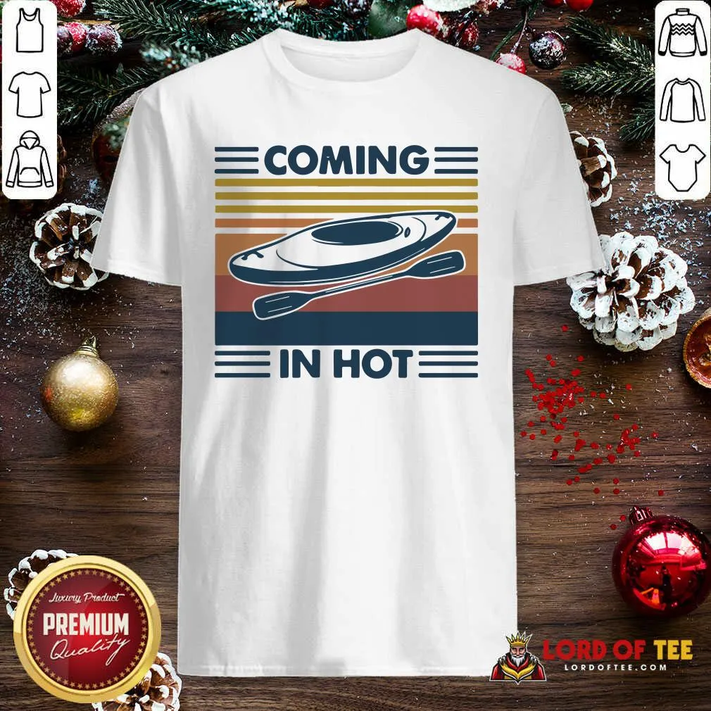 Awesome Kayak Coming In Hot Vintage Shirt