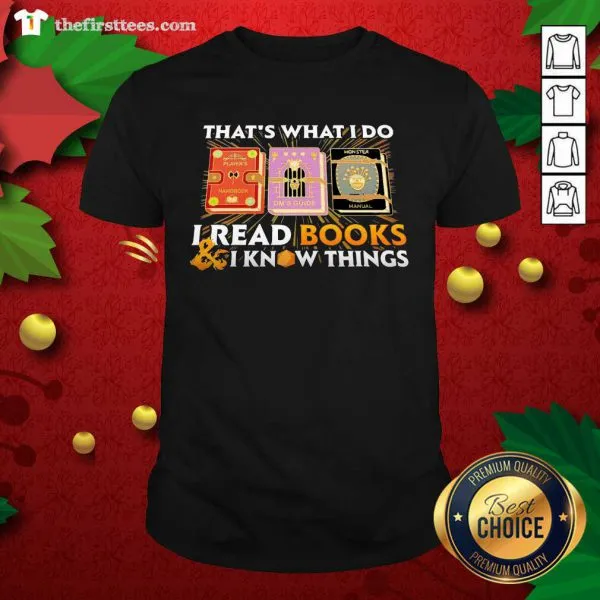 Awesome Thats What I Do I Read Books And I Know Things Shirt