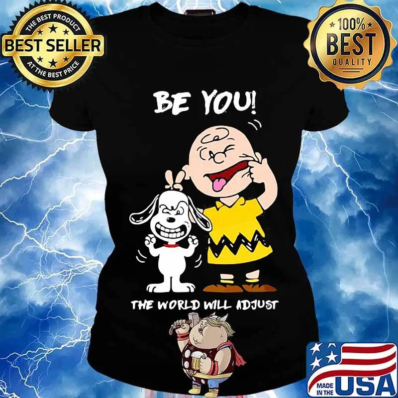 Be You The World Will Adjust Peanuts Snoopy Shirt Ladies tee