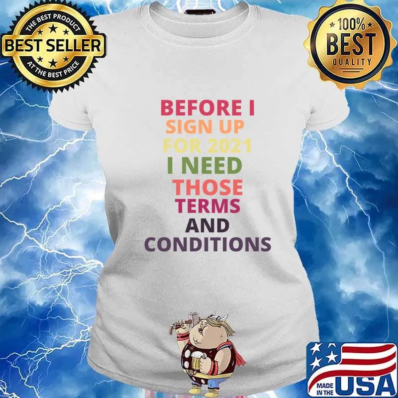 Before I Sign Up For 2021 I Need Those Terms And Conditions Vintage Shirt Ladies tee
