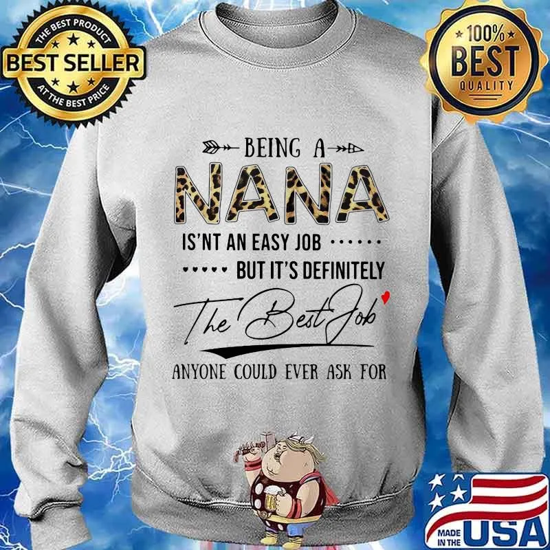 Being A Nana Isn’t An Easy Job But It’s Definitely The Best Job Anyone Could Ever Ask You Leopard Shirt Sweater