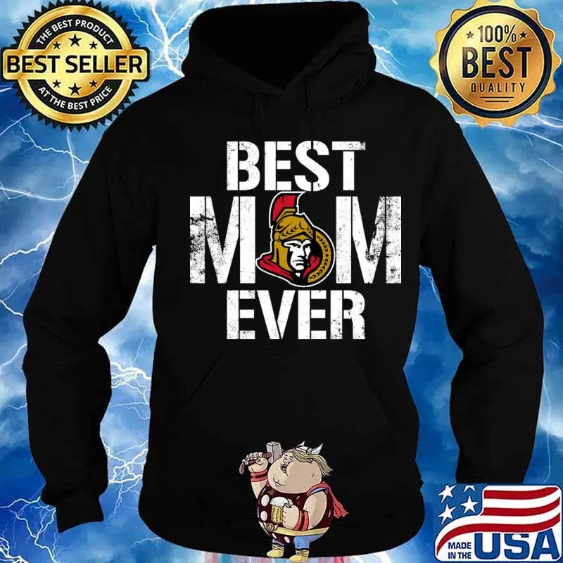 Best Ottawa Senators Mom Ever For Mother’s Day Shirt Hoodie