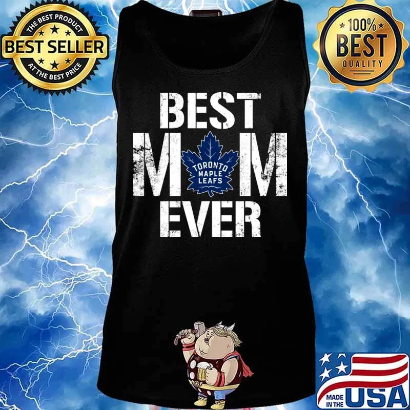 Best Toronto Maple Leafs Mom Ever For Mother’s Day Shirt Tank top