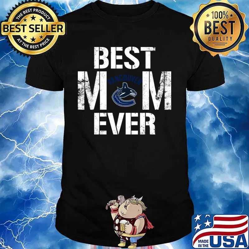 Best Vancouver Canucks Mom Ever For Mother’s Day Shirt