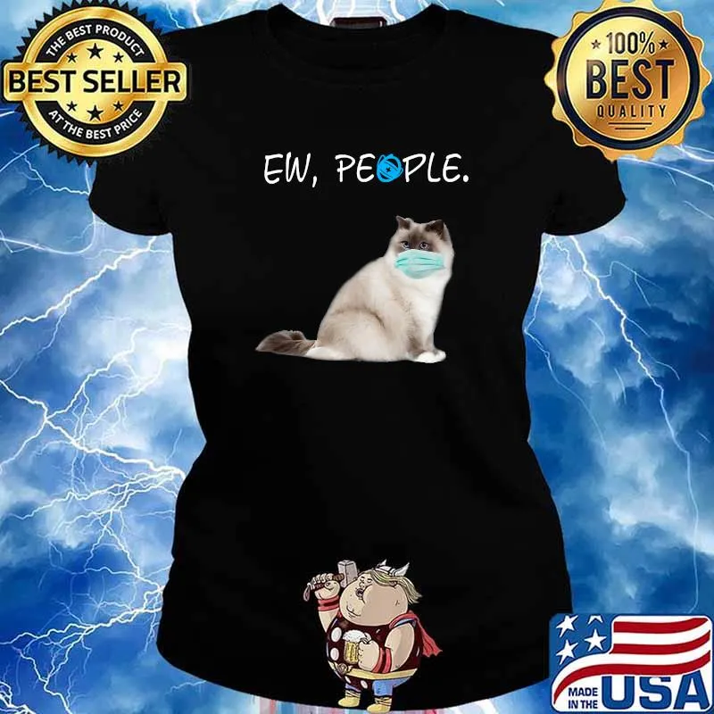 Birman Cat Ew People Cat Wearing A Face Mask Shirt Ladies tee
