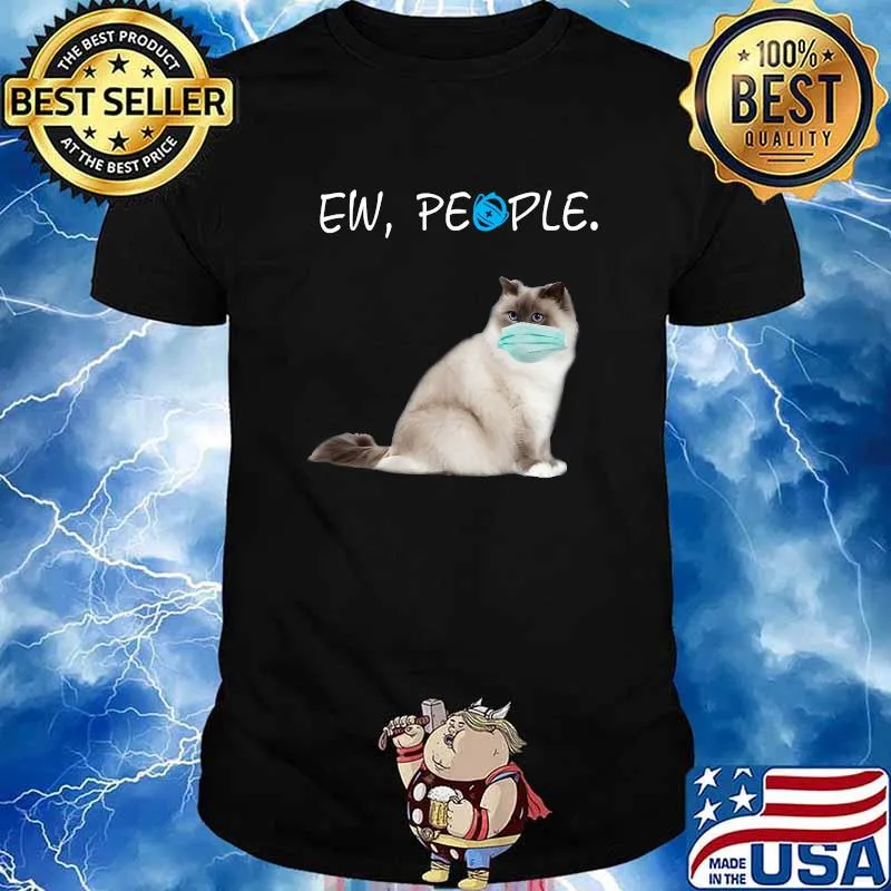 Birman Cat Ew People Cat Wearing A Face Mask Shirt