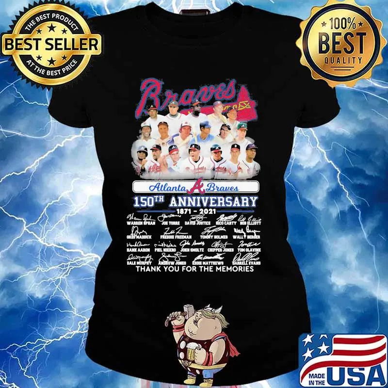 Braves Atlanta 150th Anniversary 1871 2021 Thank You For The Memories Signature Shirt Ladies tee