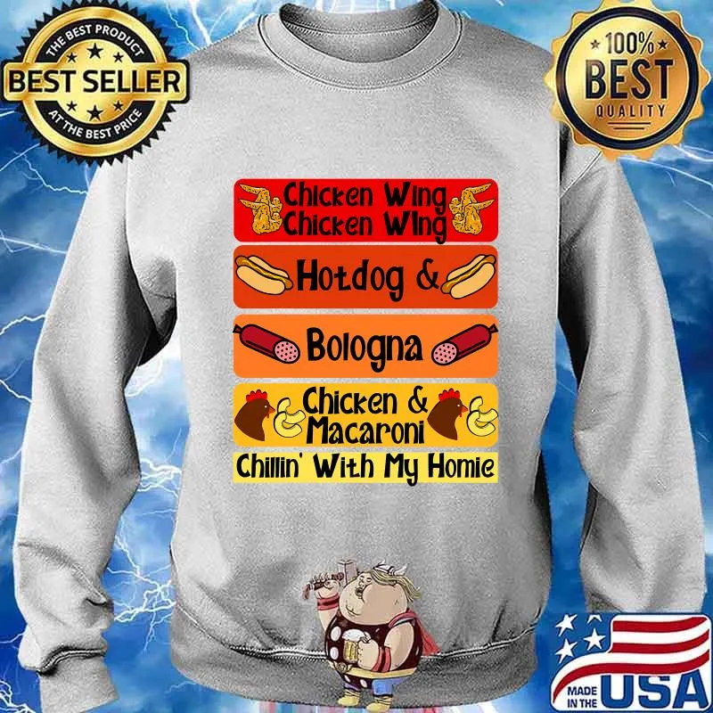 Chicken Wing Chicken Wing Hotdog Bologna Chicken And Macaroni Chillin' With My Home Shirt Sweater