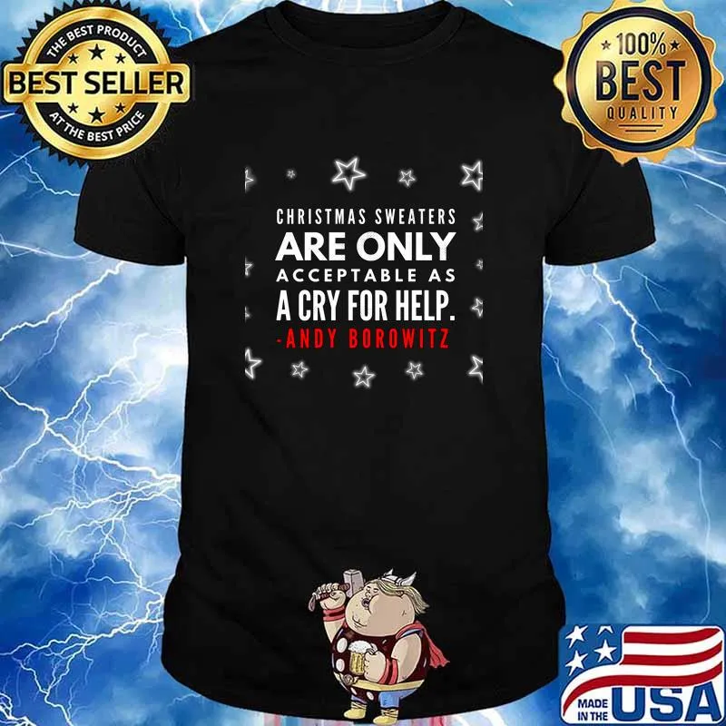 Christmas Sweaters Are Only Acceptable As A Cry For Help Andy Borowitz Shirt