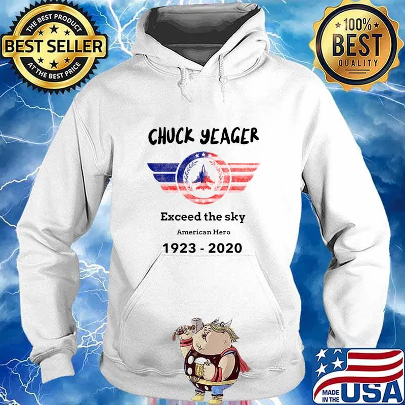 Chuck Yeager Exceed The Sky American Hero 1923 2020 Veteran Usa Flag Shirt Hoodie