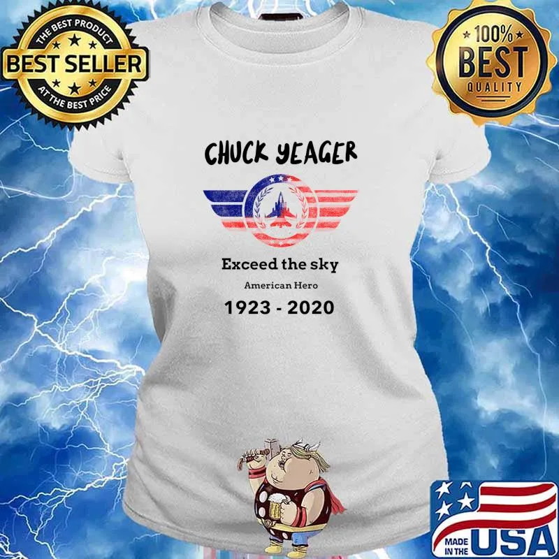 Chuck Yeager Exceed The Sky American Hero 1923 2020 Veteran Usa Flag Shirt Ladies tee