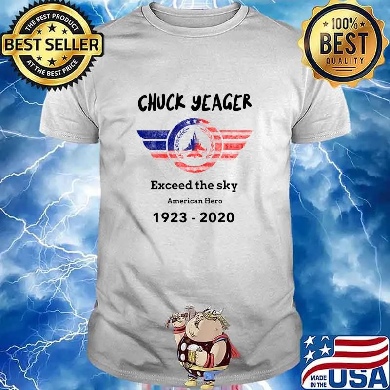 Chuck Yeager Exceed The Sky American Hero 1923 2020 Veteran Usa Flag Shirt